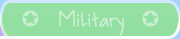 *  Military  *